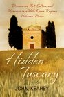Hidden Tuscany Discovering Art Culture and Memories in a WellKnown Region's Unknown Places