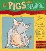 All Pigs Are Beautiful Read and Wonder