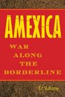 Amexica War Along the Borderline