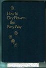 How to dry flowers the easy way