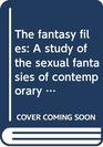 The fantasy files A study of the sexual fantasies of contemporary women