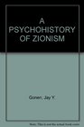 The Psychohistory of Zionism