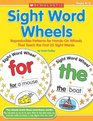 Sight Word Wheels Reproducible Patterns for HandsOn Wheels That Teach the First 25 Sight Words