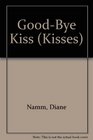GoodBye Kiss