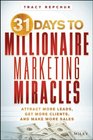 31 Days to Millionaire Marketing Miracles Attract More Leads Get More Clients and Make More Sales