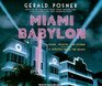 Miami Babylon Crime Wealth and PowerA Dispatch from the Beach