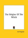 The Origins of the Witch