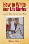How to Write Your Life Stories  Memoirs that People Want to Read