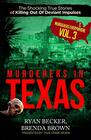 Murderers In Texas The Shocking True Stories of Killing Out Of Deviant Impulses