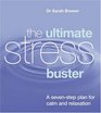 Ultimate Stress Buster A SevenStep Plan for Calm and Relaxation