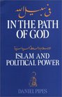 In the Path of God Islam and Political Power