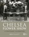 Royal Horticultural Society Chelsea Flower Show A Centenary Celebration