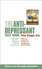 The AntiDepressant Fact Book What Your Doctor Won't Tell You About Prozac Zoloft Paxil Celexa and Luvox