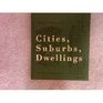 Cities suburbs dwellings in the postwar era