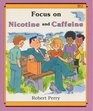 Focus on Nicotine and Caffeine