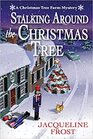 Stalking Around the Christmas Tree (A Christmas Tree Farm Mystery)