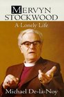 Mervyn Stockwood A Lonely Life
