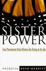 Sister Power  How Phenomenal Black Women Are Rising to the Top