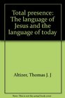 Total presence The language of Jesus and the language of today
