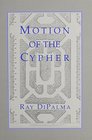Motion of the Cypher