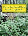 Write In Gambling Habit Logbook Blank Books You Can Write In