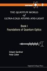 The Quantum World of UltraCold Atoms and Light Book 1 Foundations of Quantum Optics