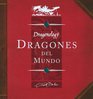 Dragones del mundo/ Dragonology A Field Guide to Dragons