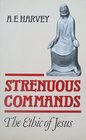 Strenuous Commands The Ethic of Jesus