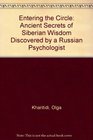 Entering the Circle Ancient Secrets of Siberian Wisdom Discovered by a Russian Psychologist