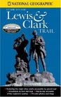 National Geographic Guide to the Lewis  Clark Trail