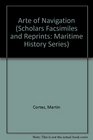 Arte of Navigation (Scholars Facsimiles and Reprints: Maritime History Series)