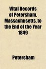 Vital Records of Petersham Massachusetts to the End of the Year 1849
