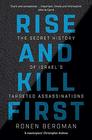 Rise and Kill First: The Secret History of Israel's Targeted Assassinations