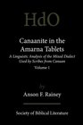 Canaanite in the Amarna Tablets A Linguistic Analysis of the Mixed Dialect Used by Scribes from Canaan Volume 1