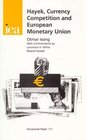 Hayek Currency Competition and European Monetary Union Eighth Annual Iea Hayek Memorial Lecture