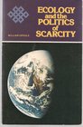 Ecology and the politics of scarcity Prologue to a political theory of the steady state