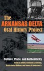 The Arkansas Delta Oral History Project Culture Place and Authenticity