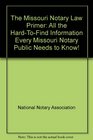 The Missouri Notary Law Primer All the HardToFind Information Every Missouri Notary Public Needs to Know