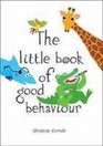 The Little Book of Good Behaviour