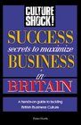 Culture Shock Success Secrets to Maximize Business in Britain