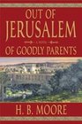 OUT OF JERUSALEM  VOL 1  Of Goodly Parents