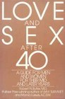 Love and Sex After Forty A Guide for Men and Women for Their Mid and Later Years