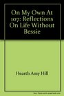 On My Own at 107 Reflections on Life Without Bessie