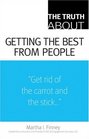 The Truth About Getting the Best From People