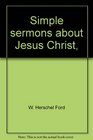 Simple sermons about Jesus Christ