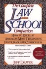 The Complete Law School Companion  How to Excel at America's Most Demanding PostGraduate Curriculum