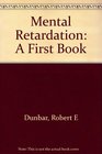 Mental Retardation A First Book