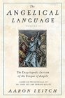 The Angelical Language Volume II An Encyclopedic Lexicon of the Tongue of Angels