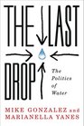 The Last Drop The Politics of Water