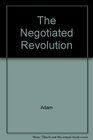 The Negotiated Revolution